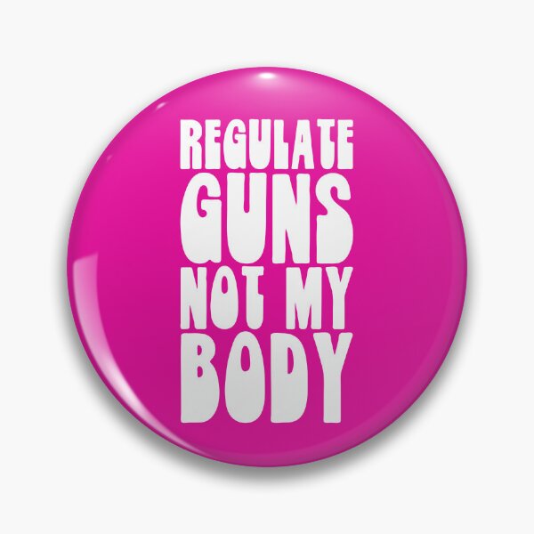 Item preview, Regulate Guns Not My Body Pro Choice designed and sold by brizodesign.