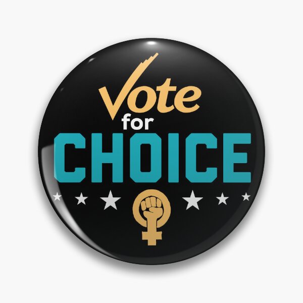 Item preview, Vote For Choice Pro Choice Election Feminist designed and sold by brizodesign.