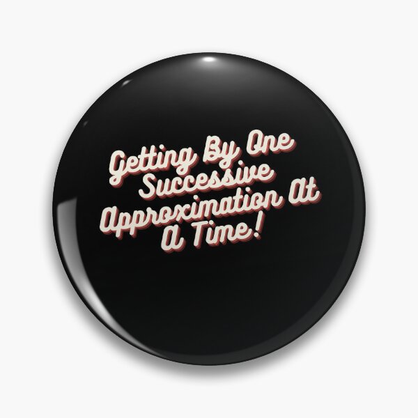 Item preview, Copy of Getting By One Successive Approximation At A Time designed and sold by tagmoj.
