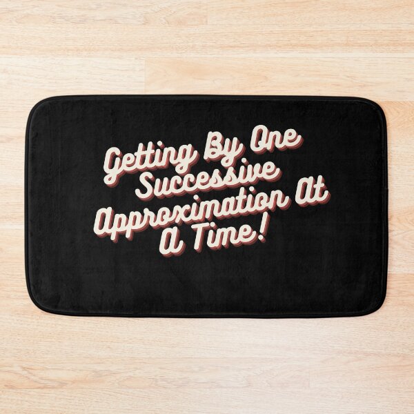 Item preview, Copy of Getting By One Successive Approximation At A Time designed and sold by tagmoj.