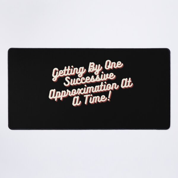 Item preview, Copy of Getting By One Successive Approximation At A Time designed and sold by tagmoj.