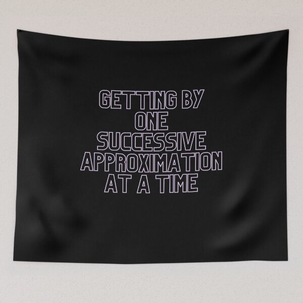 Item preview, Getting By One Successive Approximation At A Time designed and sold by tagmoj.