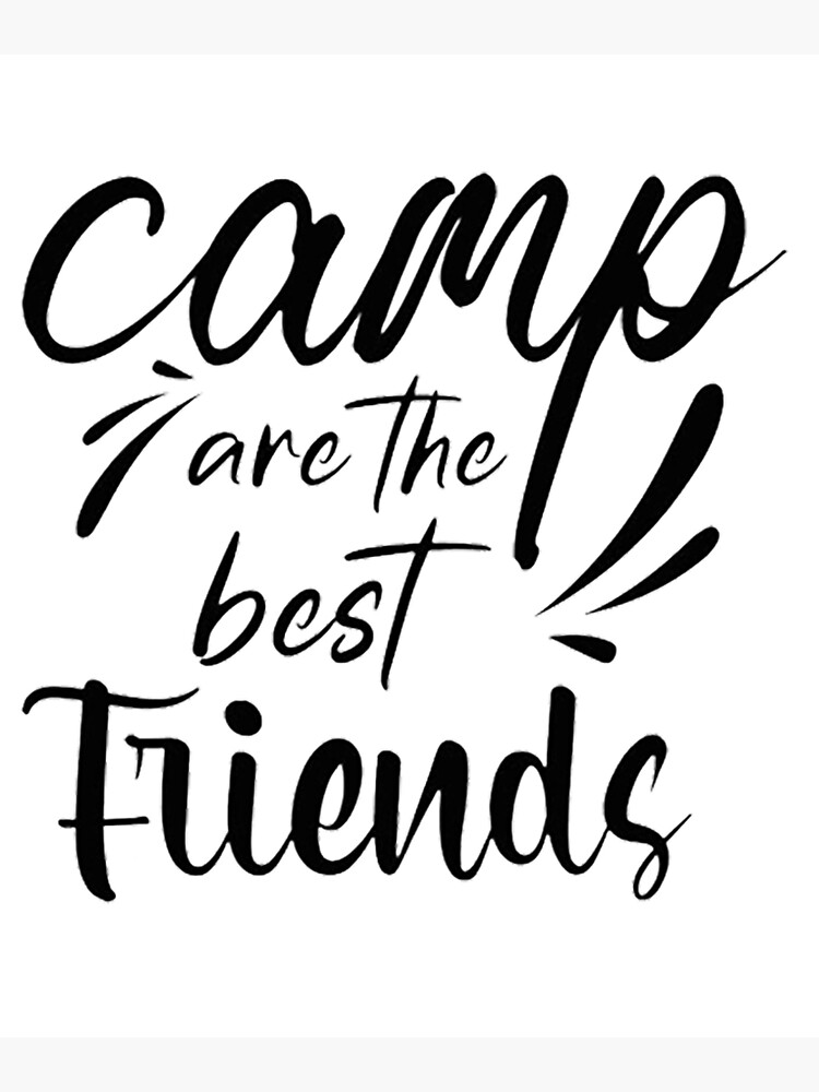  camp friends are the best friends poster for sale by kaireynolds