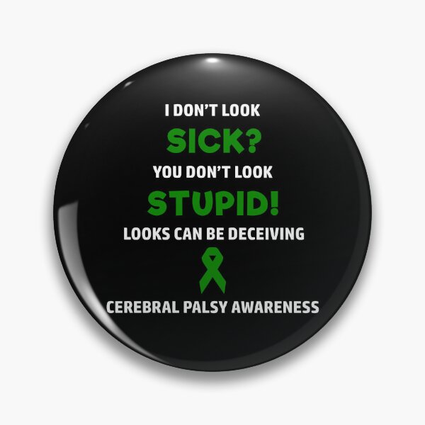 Item preview, Cerebral Palsy You Don't Look Sick Awareness designed and sold by awarenessgearco.