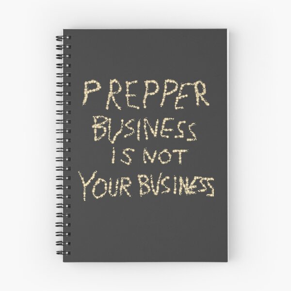 Item preview, Prepper Business is Not Your Business D2 Production designed and sold by SelfUpgrade.