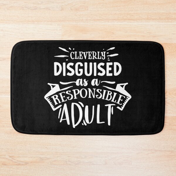 Item preview, Cleverly Disguised As A Responsible Adult designed and sold by CustomAssist.