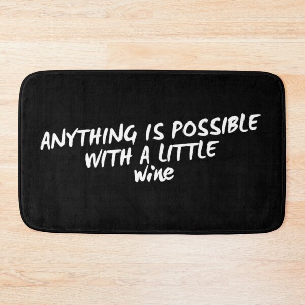 Item preview, Anything Is Possible With A Little Wine. Funny Wine Lover Quote designed and sold by That Cheeky Tee.