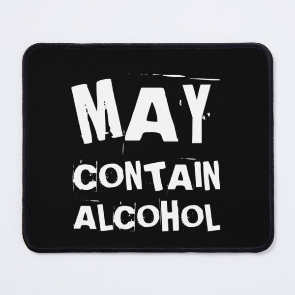 Item preview, May Contain Alcohol. Funny NSFW Alcohol Drinking Quote designed and sold by That Cheeky Tee.
