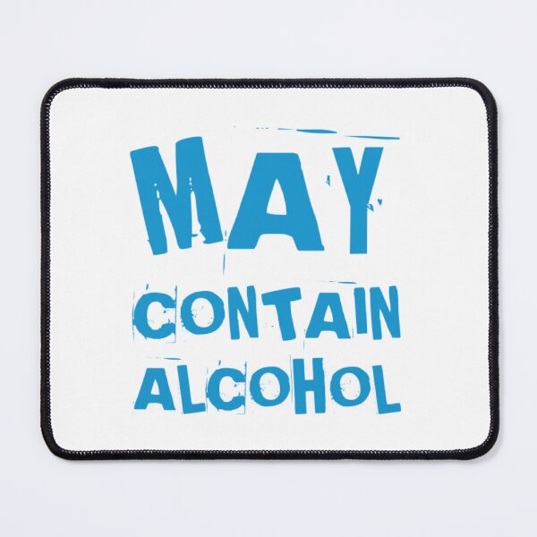 Item preview, May Contain Alcohol. Funny NSFW Alcohol Drinking Quote designed and sold by That Cheeky Tee.