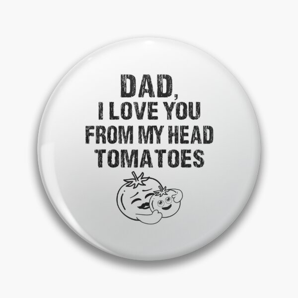 Item preview, Dad I Love You From My Head Tomatoes Fathers Day Men designed and sold by ZuyZeiiiiiii.