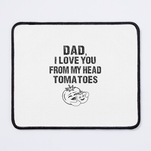 Item preview, Dad I Love You From My Head Tomatoes Fathers Day Men designed and sold by ZuyZeiiiiiii.