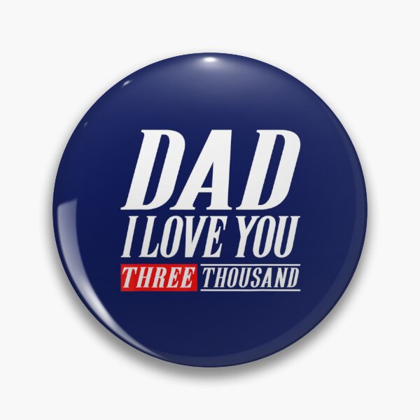 Item preview, Dad I Love You Three Thousand Dad I Will 3000 designed and sold by ZuyZeiiiiiii.