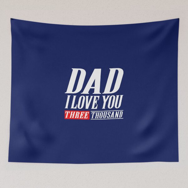 Item preview, Dad I Love You Three Thousand Dad I Will 3000 designed and sold by ZuyZeiiiiiii.