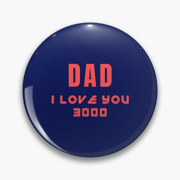 Item preview, Dad I Love You Three Thousand End 3000 Father designed and sold by ZuyZeiiiiiii.