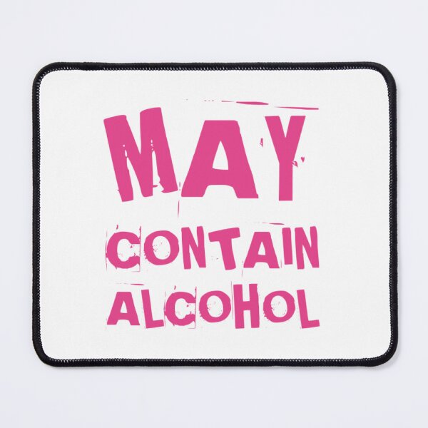 Item preview, May Contain Alcohol. Funny NSFW Alcohol Drinking Quote designed and sold by That Cheeky Tee.
