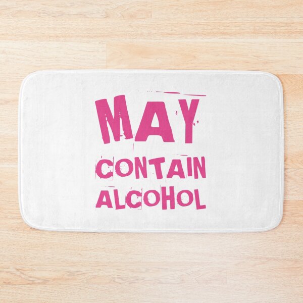 Item preview, May Contain Alcohol. Funny NSFW Alcohol Drinking Quote designed and sold by That Cheeky Tee.