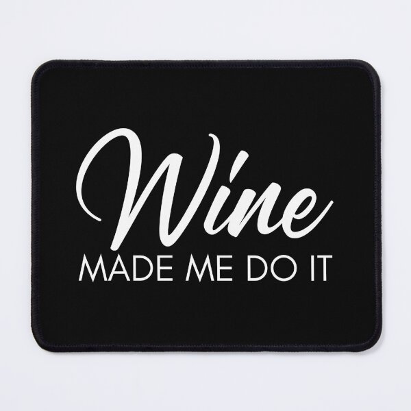 Item preview, Wine Made Me Do It. Funny Wine Lover Quote designed and sold by That Cheeky Tee.