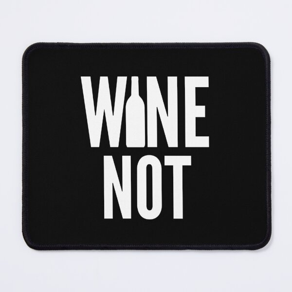 Item preview, Wine Not. Funny Wine Lover Quote designed and sold by That Cheeky Tee.