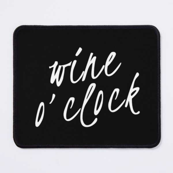 Item preview, Wine O'Clock. Funny Wine Lover Quote designed and sold by That Cheeky Tee.
