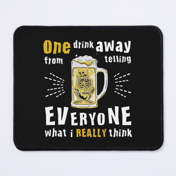 Item preview, One Drink Away From Telling Everyone What I Really Think - Beer Drinking Team - Funny Skeleton designed and sold by JimmyMR.