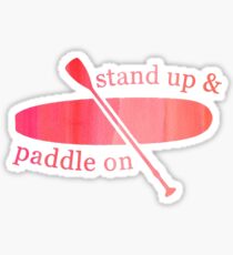 Stand Up & Paddle On Sticker