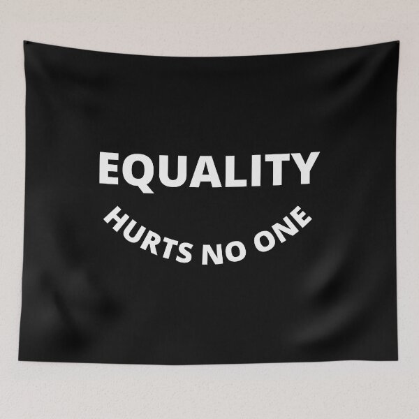 Item preview, Equality Hurts No One designed and sold by uniqueitems.
