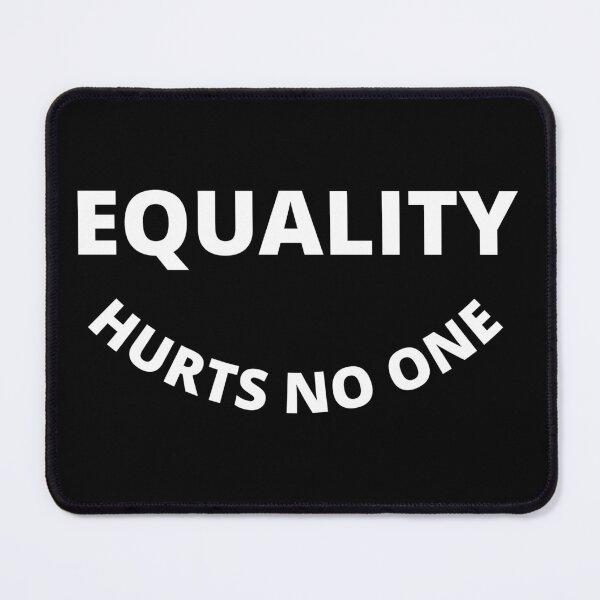 Item preview, Equality Hurts No One designed and sold by uniqueitems.