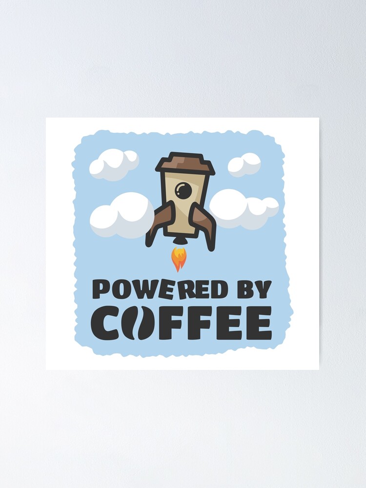 Powered By Coffee | Rocket To Go | Poster