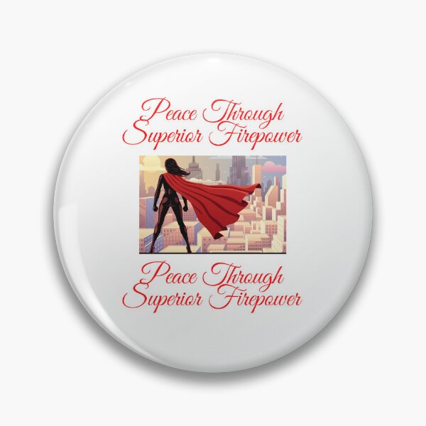 Item preview, Peace Through Superior Firepower designed and sold by Tishndco.