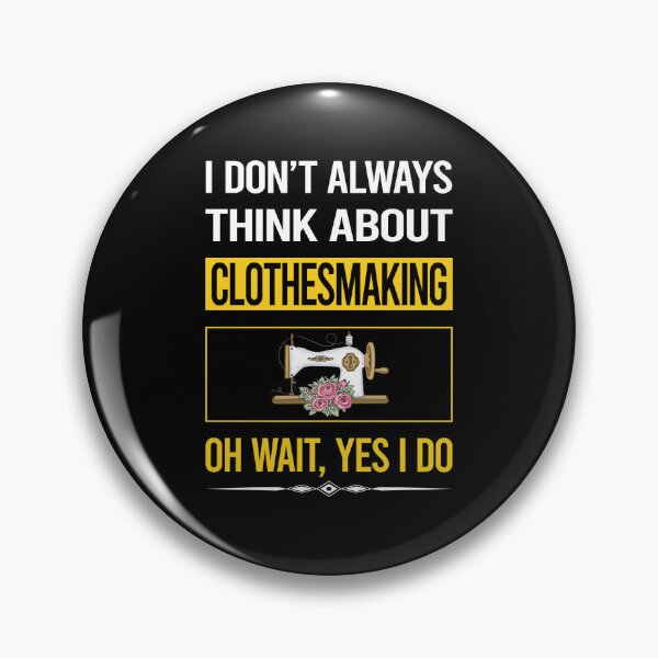 Item preview, Funny Yes I Do Clothesmaking Clothes Making Clothesmaker Dressmaking Dressmaker Tailor Sewer Sewing designed and sold by gowenefkolaob.