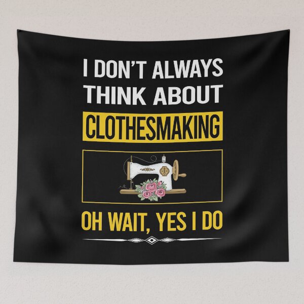 Item preview, Funny Yes I Do Clothesmaking Clothes Making Clothesmaker Dressmaking Dressmaker Tailor Sewer Sewing designed and sold by gowenefkolaob.