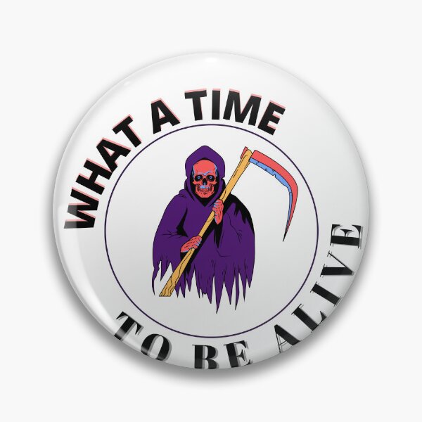 Item preview, What A Time To Be Alive sticker designed and sold by Fashionunic7.