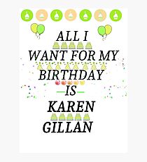 Birthday Gillan Photographic Print