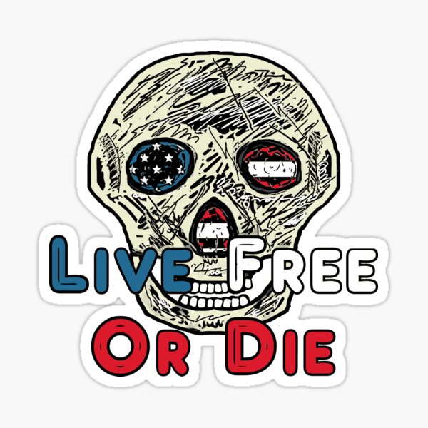 Live Free Or Die Stickers for Sale, Free US Shipping