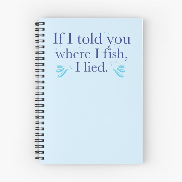 Item preview, If I told you where I fish, I lied. designed and sold by jazzydevil.