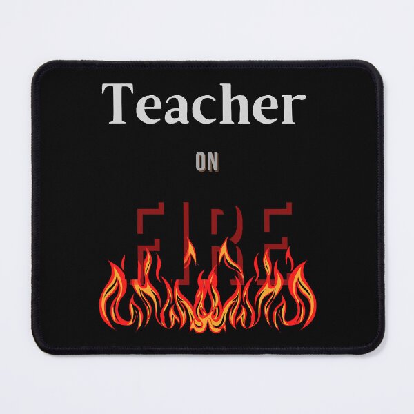 Item preview, Teacher on Fire designed and sold by Tabitha Kovacek.