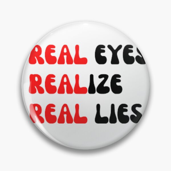 Item preview, real eyes realize real lies designed and sold by nadeesha55.