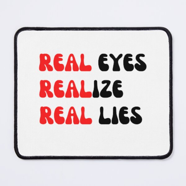 Item preview, real eyes realize real lies designed and sold by nadeesha55.
