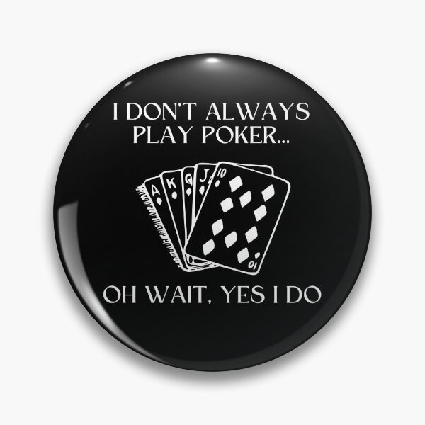 Item preview, I Don't Always Play Poker designed and sold by leafsquare.