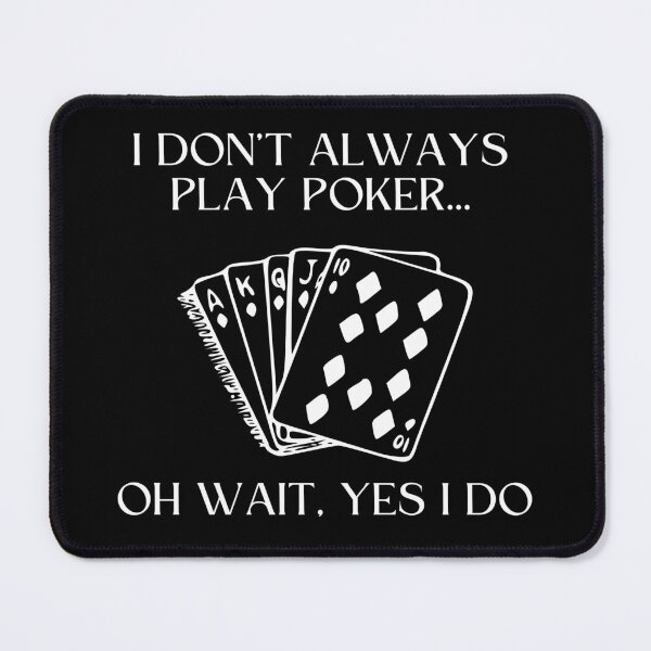 Item preview, I Don't Always Play Poker designed and sold by leafsquare.