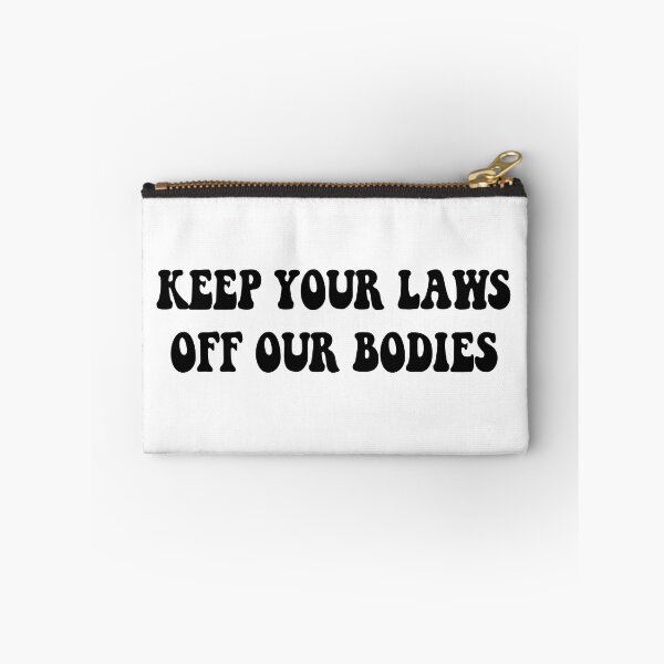 Item preview, Keep Your Laws Off Our Bodies designed and sold by Avani01.