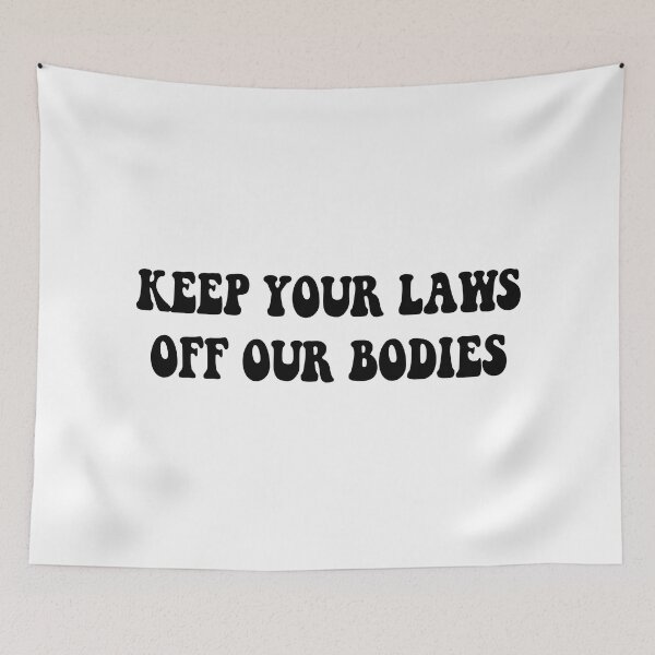 Item preview, Keep Your Laws Off Our Bodies designed and sold by Avani01.