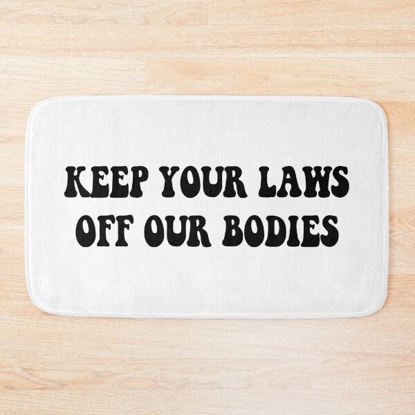 Item preview, Keep Your Laws Off Our Bodies designed and sold by Avani01.