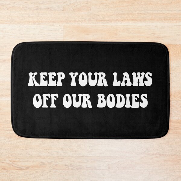 Item preview, Keep Your Laws Off Our Bodies designed and sold by Avani01.