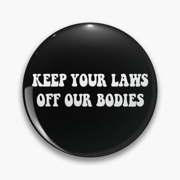 Item preview, Keep Your Laws Off Our Bodies designed and sold by Avani01.