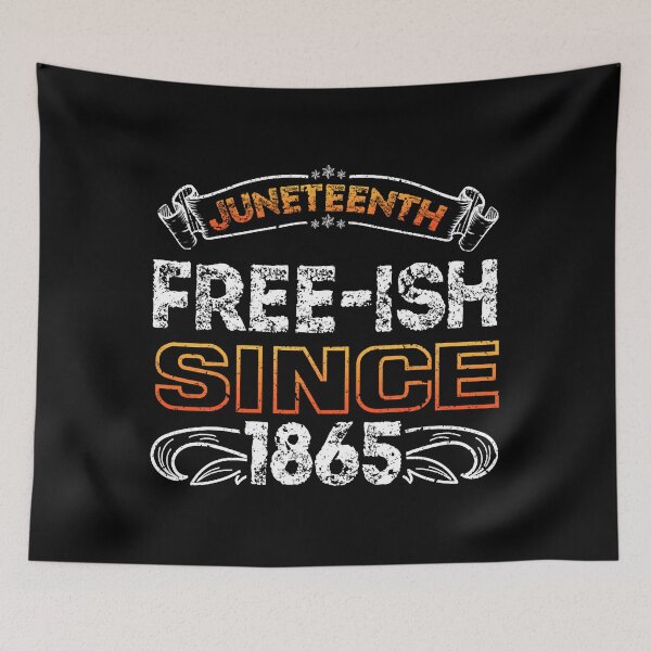 Item preview, JUNETEENTH FREE-ISH SINCE 1865, INDEPENDENCE DAY ,BLACK HISTORY designed and sold by MariaWillms.