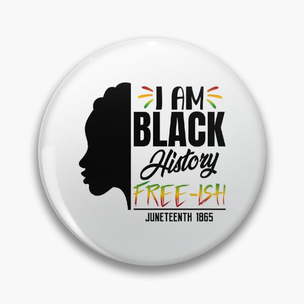 Artikelvorschau, ICH BIN SCHWARZE GESCHICHTE, FREE-ISH JUNETEENTH, FREEDOM EMANCIPATION DAY entworfen und verkauft von MariaWillms.