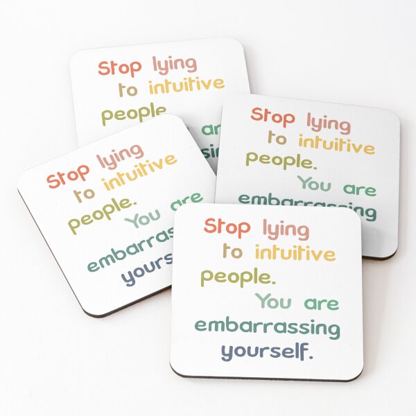 Item preview, Stop Lying To Intuitive People You Are Embarrassing Yourself designed and sold by CarlErskine.