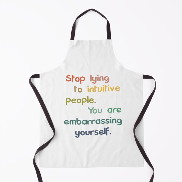 Item preview, Stop Lying To Intuitive People You Are Embarrassing Yourself designed and sold by CarlErskine.
