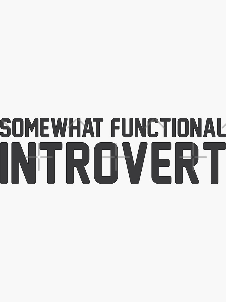 Thumbnail 3 of 3, Sticker, Somewhat Functional Introvert designed and sold by DJBALOGH.
